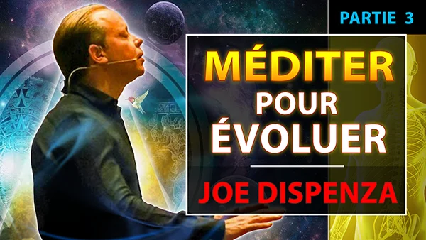 Miniature vidéo – Joe Dispenza en français – Méditer pour évoluer